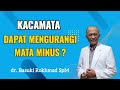 APAKAH MEMAKAI KACAMATA DAPAT MENGURANGI MATA MINUS?