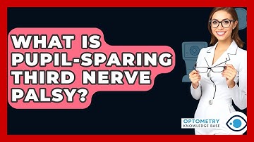 What Is Pupil-Sparing Third Nerve Palsy? - Optometry Knowledge Base