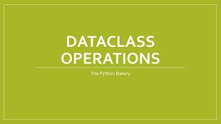 Lesson 4A2) Dataclass Operations (Bart)