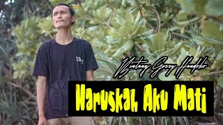Haruskah Aku Mati - Bintang Gerry Handoko - AFDOLA