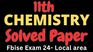 11th Chemistry MCQS Solution Local Area Paper Fbise Exam 2024