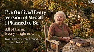 At 86, I've Outlived Every Version of Myself I Ever Planned to Be — Here's What That Taught Me