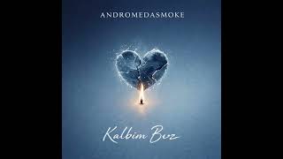 Andromedasmoke - Kalbim Buz (Prod By E.a.k