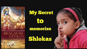 My Secret to memorize Shloka (verses from Bhagvad Gita as it is by Srila Prabhupad)