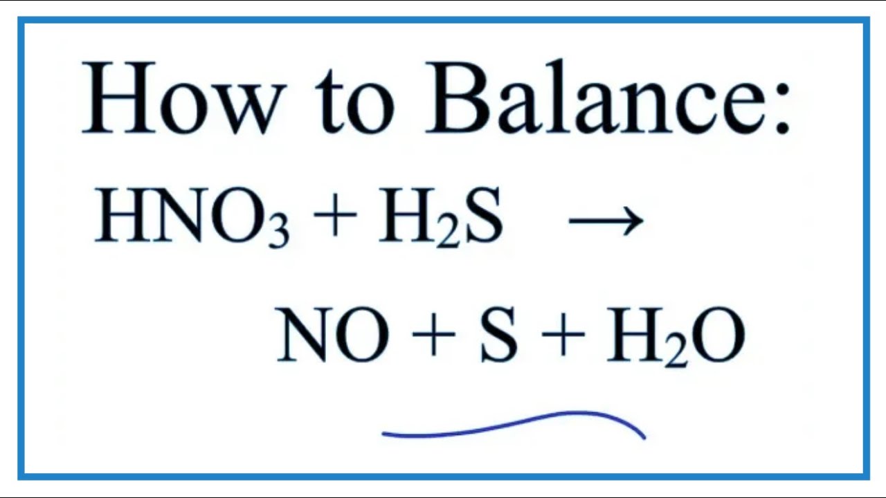 How to Balance HNO3 + H2S = NO + S + H2O (Nitric acid + Hydrogen disulfide  ) - YouTube
