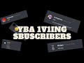 YBA 1V1ING SUBSCRIBES