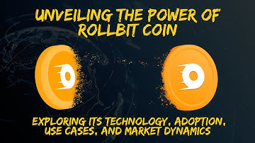 Unveiling the Power of Rollbit Coin: Exploring its Technology, Adoption, Use Cases