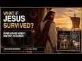 What if Jesus Survived?