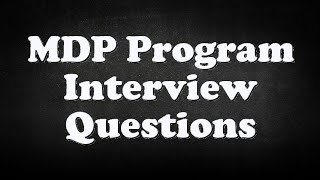 MDP Program Interview Questions