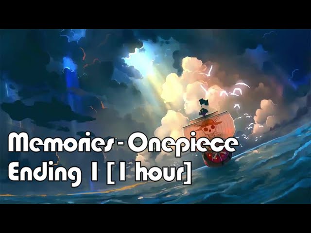 Memories - One piece Ending 1 [1 hour] class=