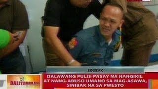 BT: 2 pulisPasay na nangikil at nangabuso sa magasawa, sinibak sa pwesto