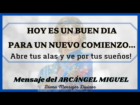 Mensaje del ARCÁNGEL MIGUEL para ti 💙 HOY ES EL DIA PARA UN NUEVO COMIENZO Diana Mensajes Divinos