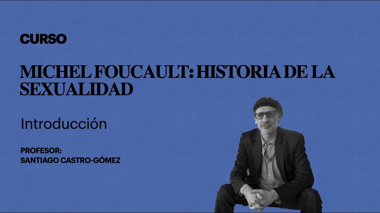 MICHEL FOUCAULT HISTORIA DE LA SEXUALIDAD INTRODUCCIÓN YouTube MICHEL FOUCAULT HISTORIA DE LA SEXUALIDAD INTRODUCCIÓN YouTube