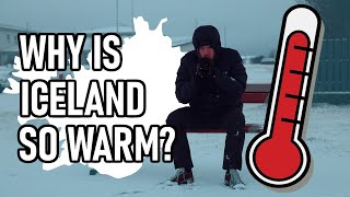 Why is Iceland so WARM?