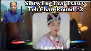 Round #2 - Moob Txawv Tebchaws Sibtw Lug Txaj ( Yajsua Vaj ) Paab nas Taubteg Yog Koj Nyam 7/28/2022