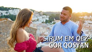 Gor Qosyan - SIRUM EM QEZ