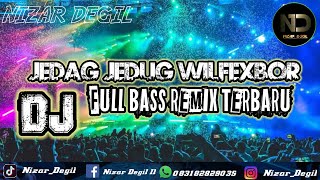 DJ JEDAG JEDUG WILFEXBOR 🎵 FULL BASS REMIX TERBARU