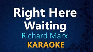 RIGHT HERE WAITING - Richard Marx (KARAOKE VERSION)