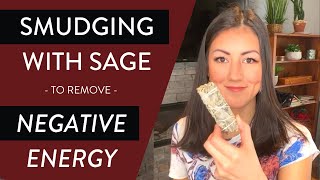 How to Remove NEGATIVE Energy By SMUDGING with SAGE 🔥