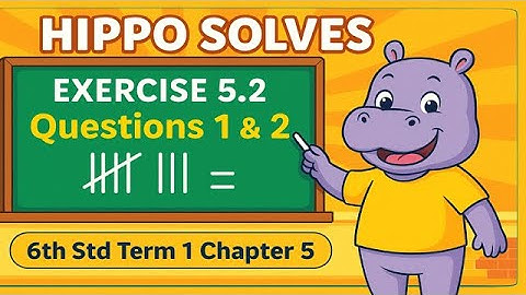 🦛 Hippo Solves Exercise 5.2 (First 2 Questions)! | 6th Std Term 1 Chapter 5 | Statistics Made Easy