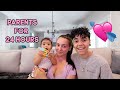 BECOMING PARENTS FOR 24 HOURS!