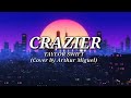 [1 HOUR] Crazier - Arthur Miguel (Cover) Lyrics