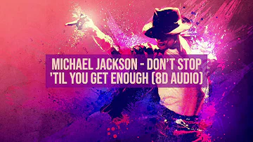 Michael Jackson - Don't Stop 'Til You Get Enough (8D Audio)