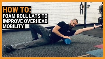 How To Foam Roll Your Lats To Improve Overhead Mobility   Fieldwork Health