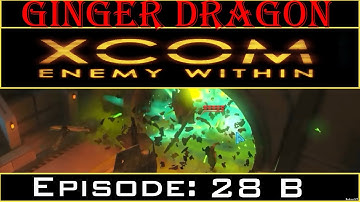 Ginger Dragon Plays: XCOM: Enemy Within [Episode 28: Part B: Earth
