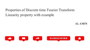 211 Properties DT Fourirer Transform | Linearity Property with example | Fourier Transform | ALAMIN
