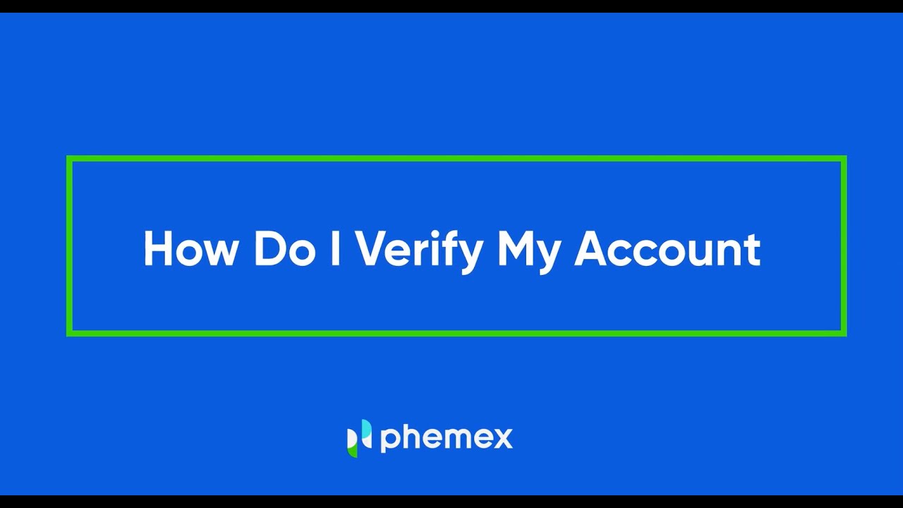 How to Verify a  Account