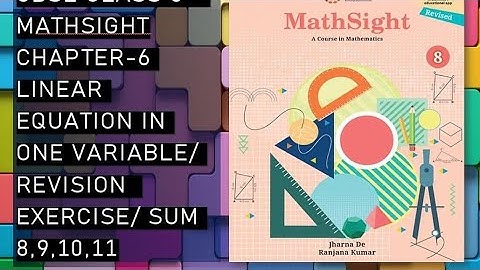 CBSE/Class 8th/Mathsight/Chapter 6 - Linear Equation in One Variable/Revision Exercise/Sum 8,9,10,11