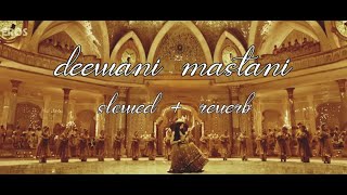 deewani mastani (slowed + reverb + bass boosted)