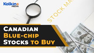 Top 5 Canadian blue-chip stocks to invest in