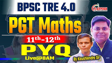 BPSC TRE 4.0 || PGT MATH CLASS 11-12 || PYQ DAILY DISCUSSION By KAUSHLENDRA Sir #bpsc #maths