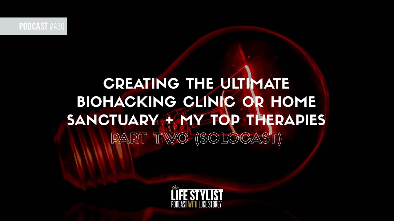 Creating the Ultimate Biohacking Clinic or Home Sanctuary: Part Two ...