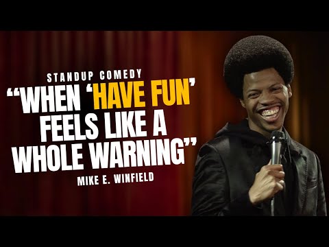 When “Have Fun” Feels Like a Whole Warning | Mike E. Winfield