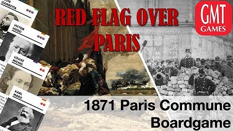 1871 Paris Commune Boardgame Overview: Red Flag Over Paris (GMT)
