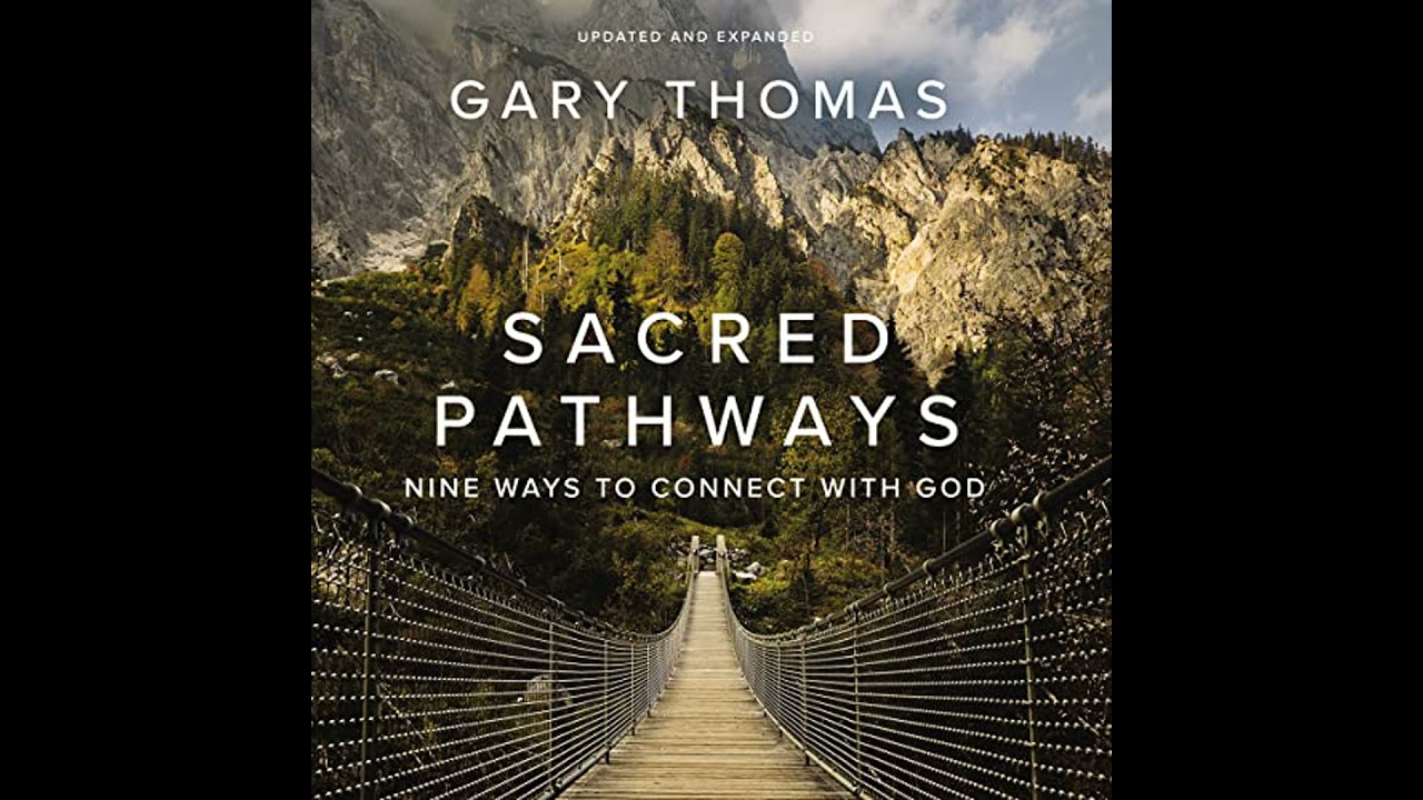 Sacred Pathways: Audio Bible Studies: Nine Ways to Connect with God by Gary Thomas | Full Audiobook