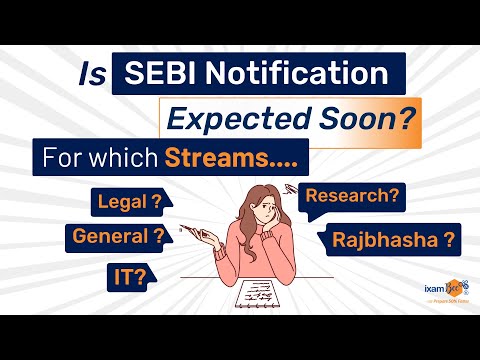 Is SEBI Notification expected soon? || For which streams... General? IT? Research? Legal? Rajbhasha?