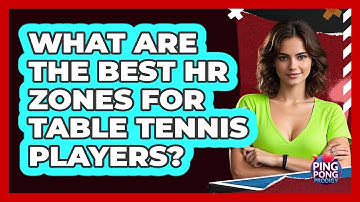 What Are The Best HR Zones For Table Tennis Players? - Ping Pong Prodigy