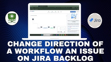 How to Change the Direction of a Workflow an Issue on Jira Backlog - Detailed Tutorial [2025]