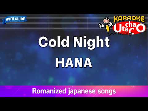 Cold Night – HANA (Romaji Karaoke with guide)