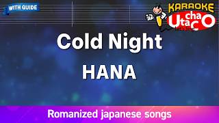 Cold Night – HANA (Romaji Karaoke with guide)
