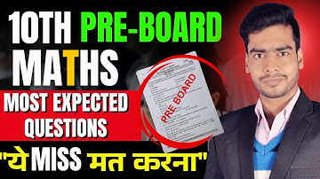 🔥 Most Expected Questions - MATHS Pre-BOARD  Exam 2025–26 | Class 10th Maths