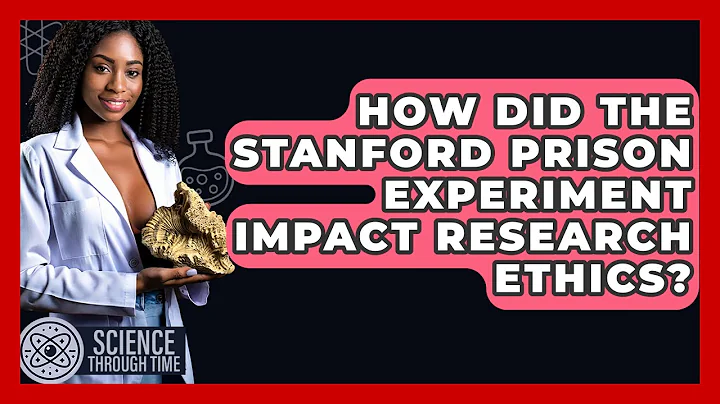 How Did The Stanford Prison Experiment Impact Research Ethics? - Science Through Time