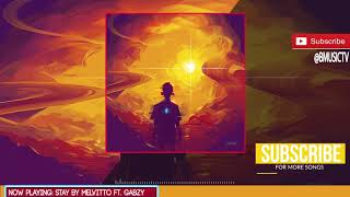 Melvitto - Stay Ft. Gabzy (OFFICIAL AUDIO 2017) chords