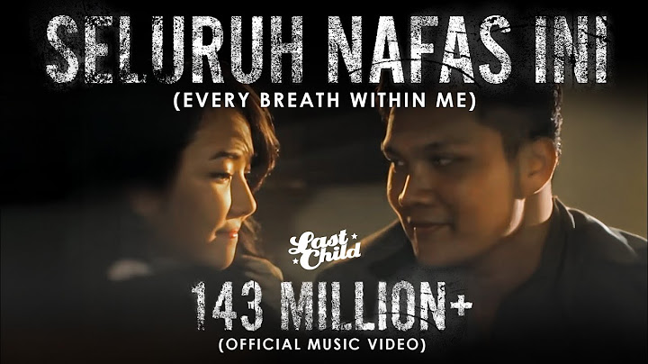 Last Child - Seluruh Nafas Ini ft. Giselle (Official MV) // Every Breath Within Me