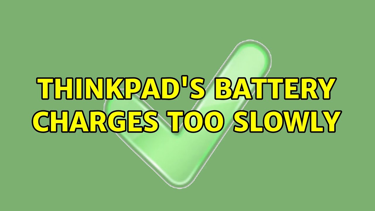 Thinkpad's battery charges too slowly YouTube