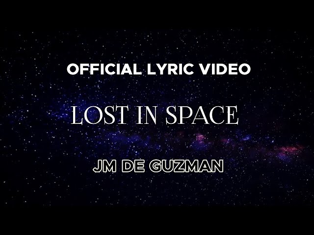 JM De Guzman - Lost In Space (Official Lyric Video) class=